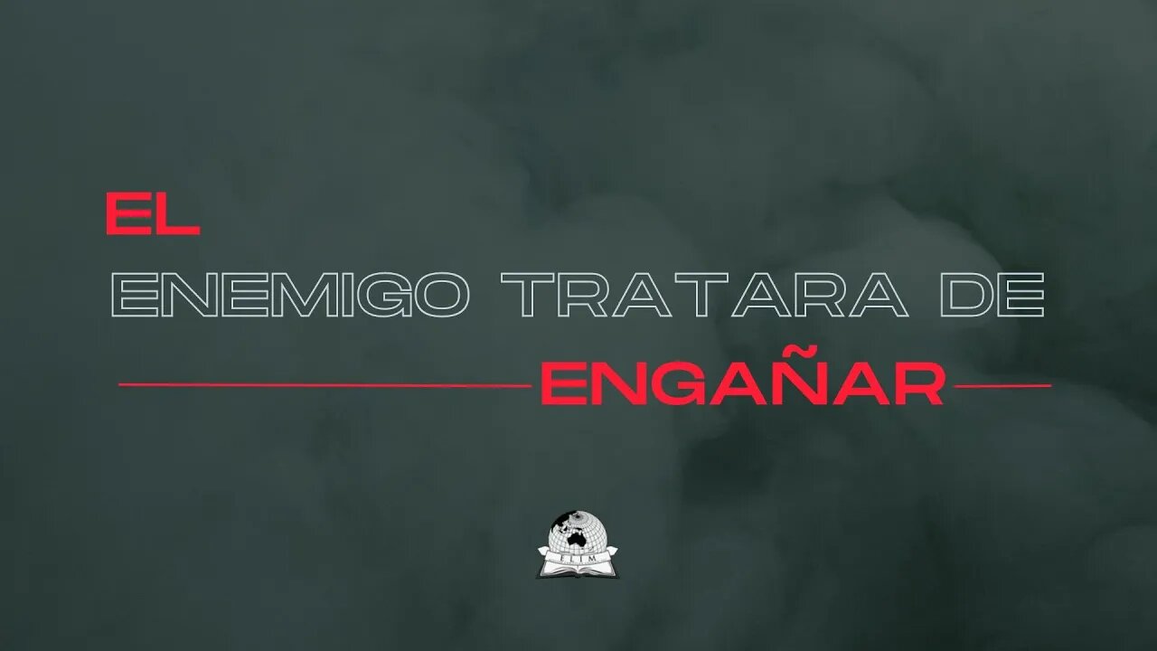 El enemigo tratara de engañar