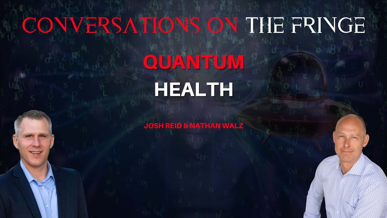 Quantum Health w/ Nathan Walz | Conversations On The Fringe