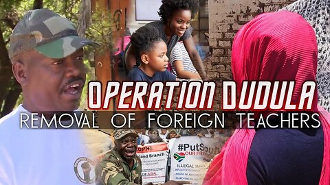 Operation Dudula Pushes For Removal of Foreign Teachers In South Africa