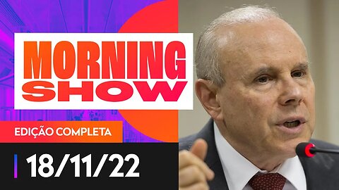 GUIDO MANTEGA RENUNCIA CARGO NA EQUIPE DE TRANSIÇÃO DE LULA - MORNING SHOW - 18/11/22