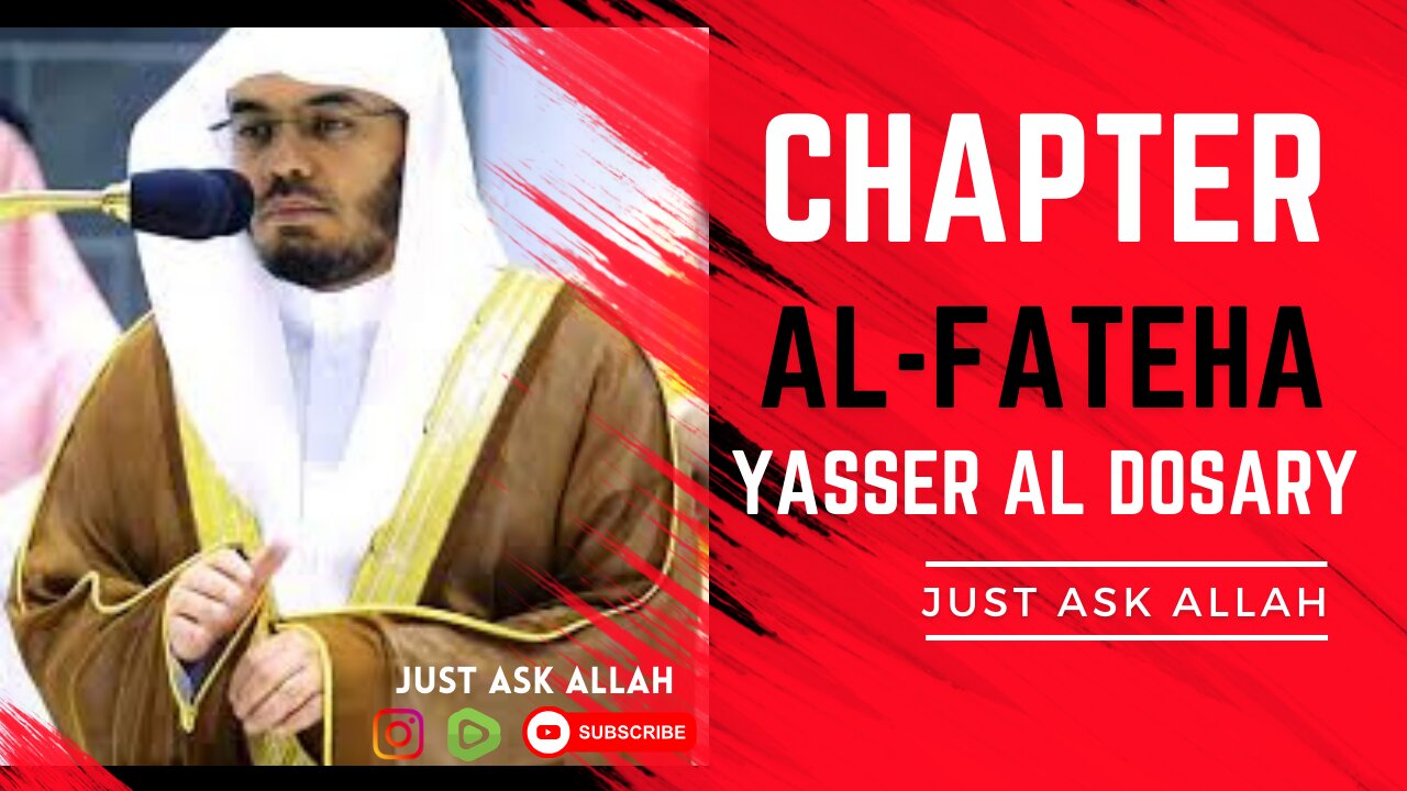 Al-Fateha Recitation by Yasser Al-Dosary | Soulful Quranic Verses