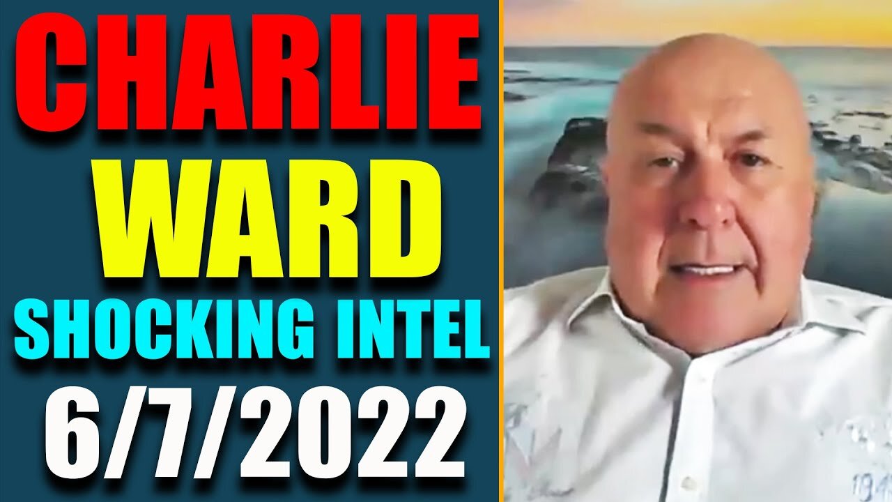 DR. CHARLIE WARD JUST UPDATE SHOCKING POLITICAL INTEL TODAY'S JUNE 7, 2022 - TRUMP NEWS