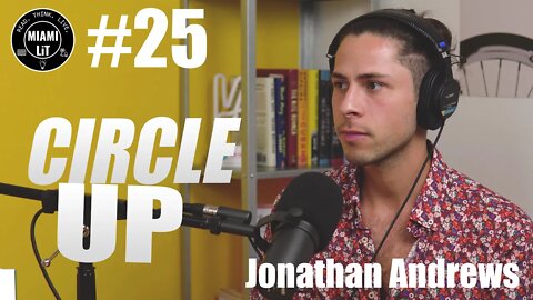 Circle Up with Jonathan Andrews: Masculinity and Men's Mental Health - Miami Lit Podcast #25