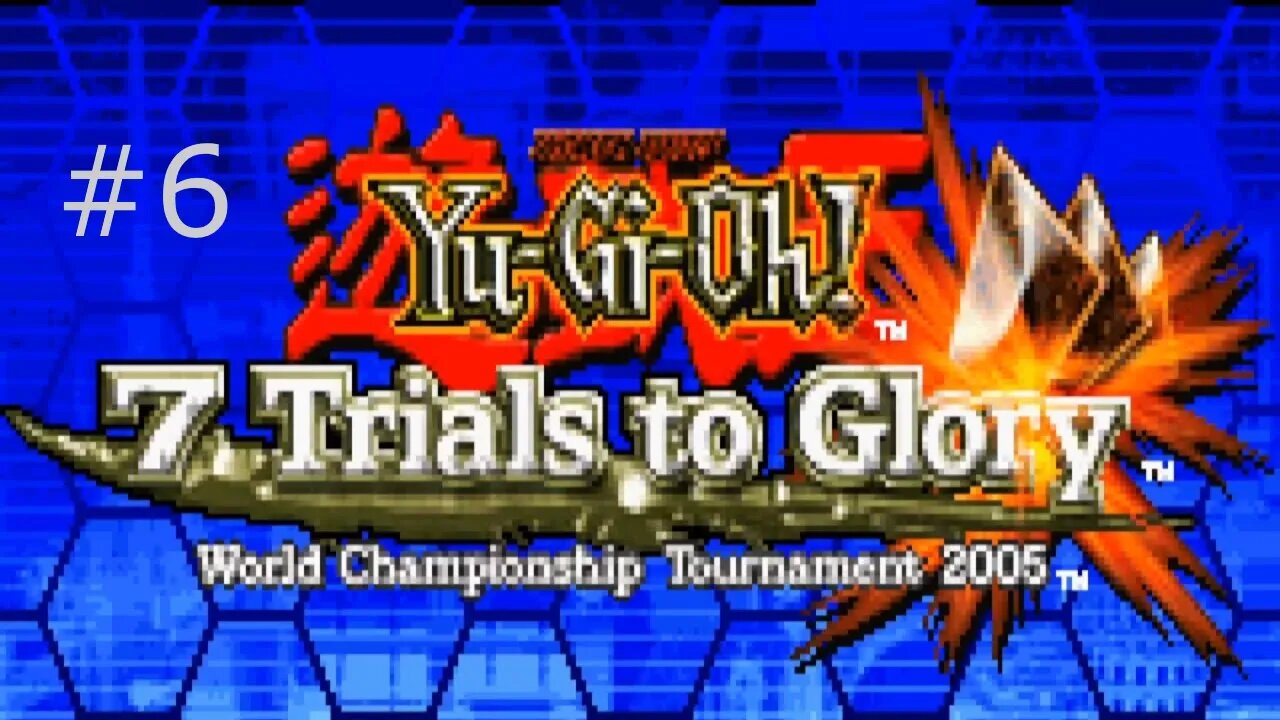 The Best Duel Monster Era Game - Yu-Gi-Oh! 7 Trials To Glory [2005] Part 6