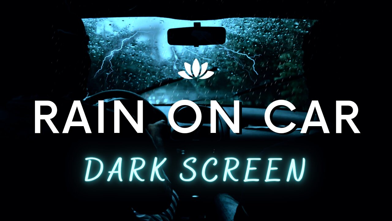 Rain on Car Black Screen | Rain on car | Rain on car camping | dark screen rain | rain sleep sounds