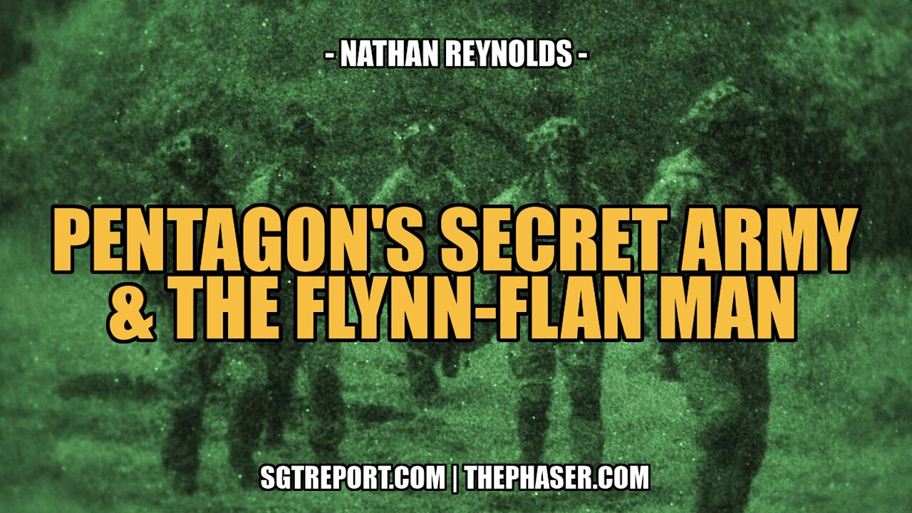 THE PENTAGON'S SECRET ARMY & THE FLYNN-FLAM MAN -- Nathan Reynolds