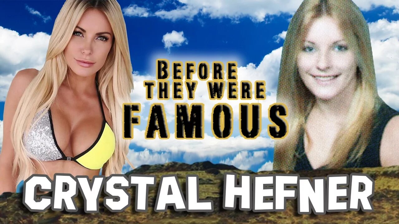 CRYSTAL HEFNER - Before They Were Famous