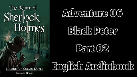 The Adventure of Black Peter (Part 02) || The Return of Sherlock Holmes by Sir Arthur Conan Doyle