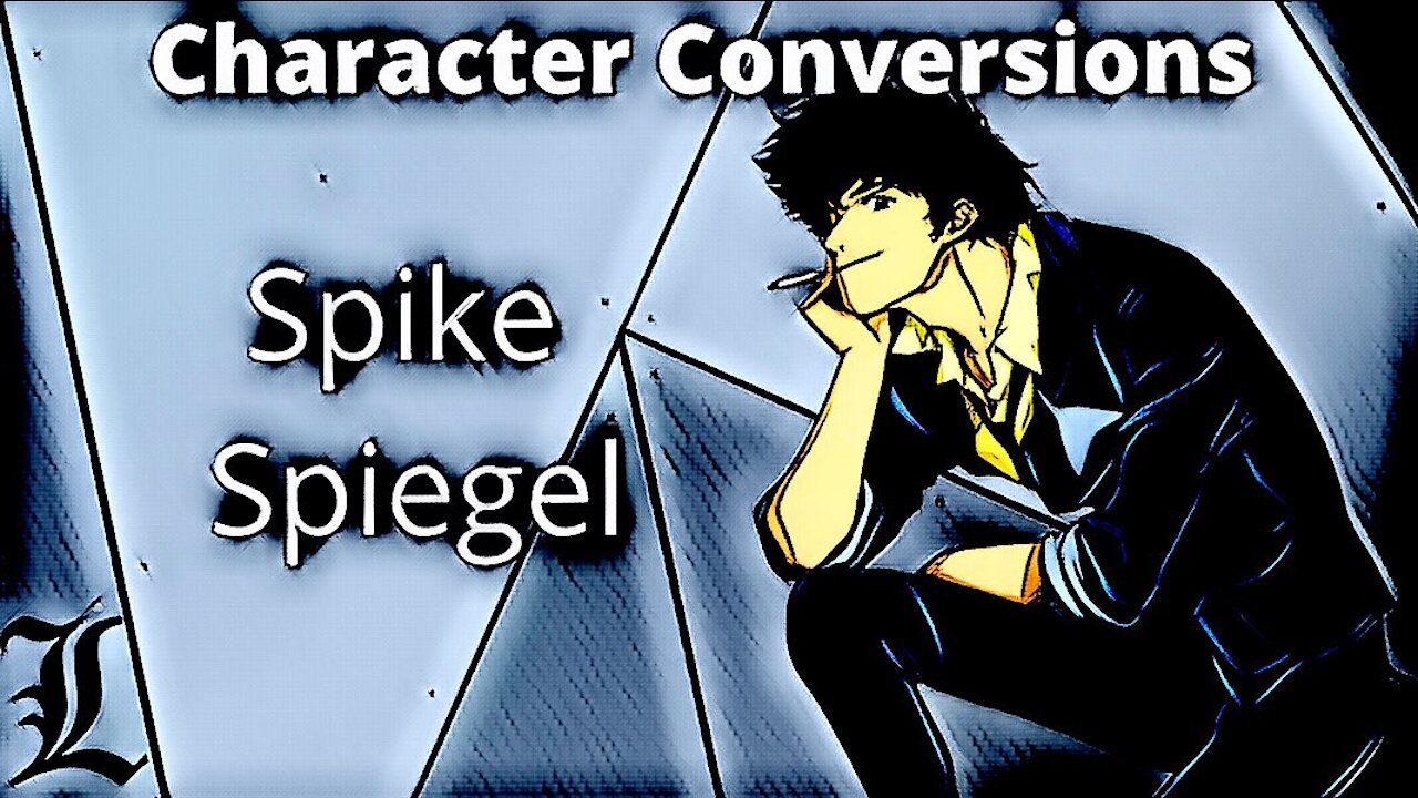 Character Conversions - Spike Spiegel