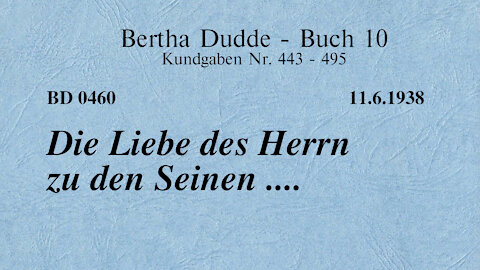 BD 0460 - DIE LIEBE DES HERRN ZU DEN SEINEN ....