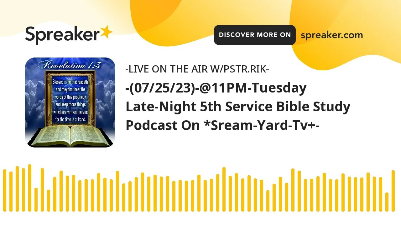 -(07/25/23)-@11PM-Tuesday Late-Night 5th Service Bible Study Podcast On *Sream-Yard-Tv+-