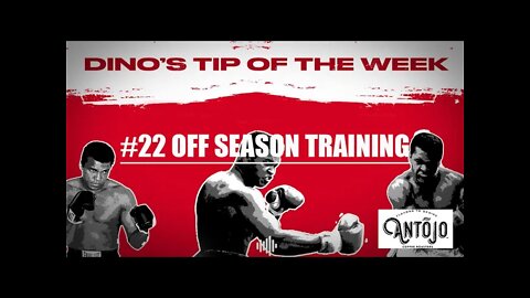 DINO'S BOXING TIP OF THE WEEK #22 OFF SEASON TRAINING