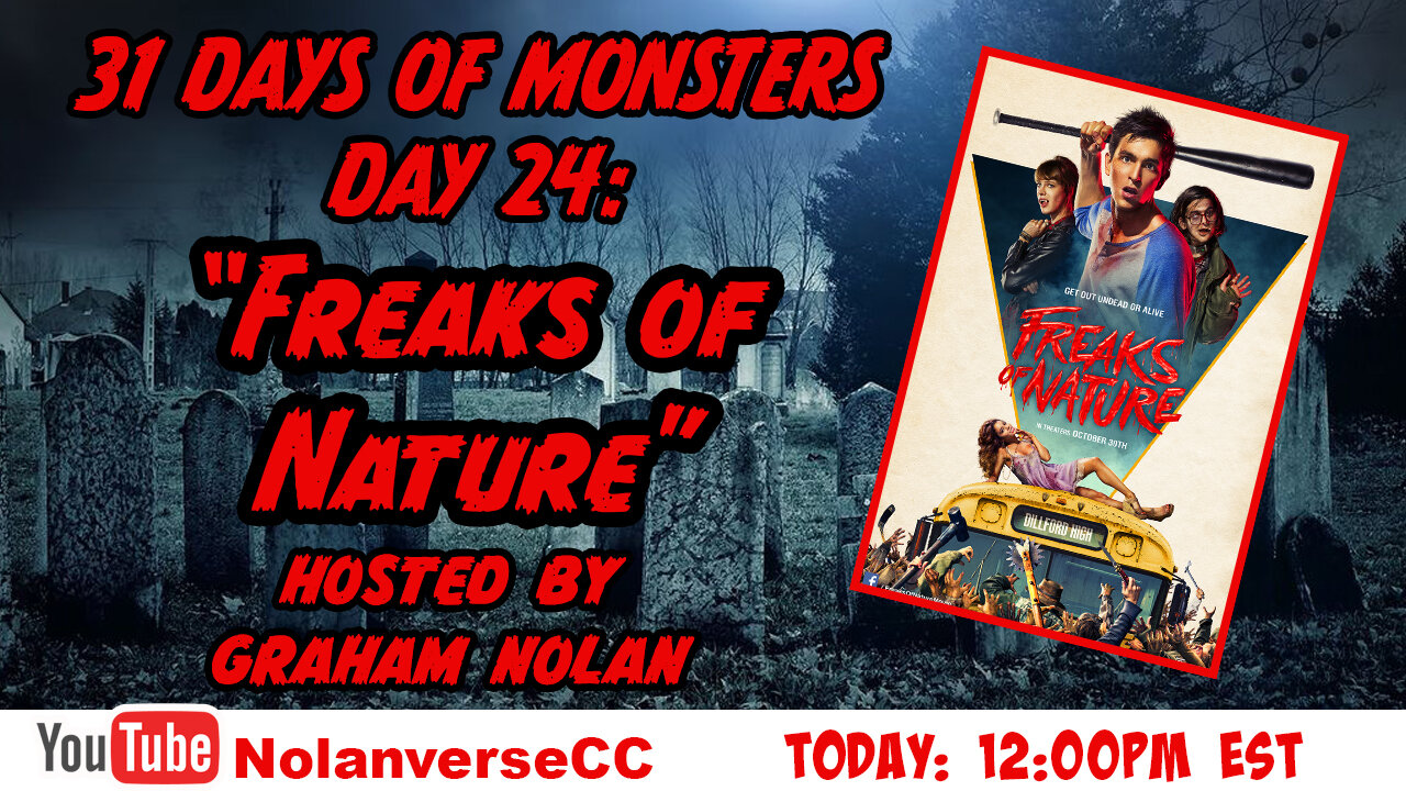 31 Days of Monsters: Day 24- "Freaks of Nature"