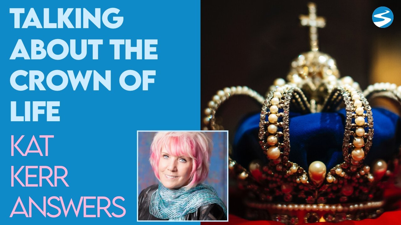 Kat Kerr Talks About the Crown Of Life | Aug 12 2022