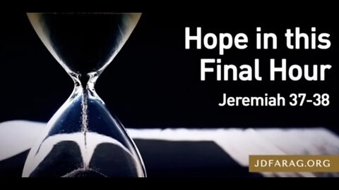 Hope in Final Hour - JD Farag