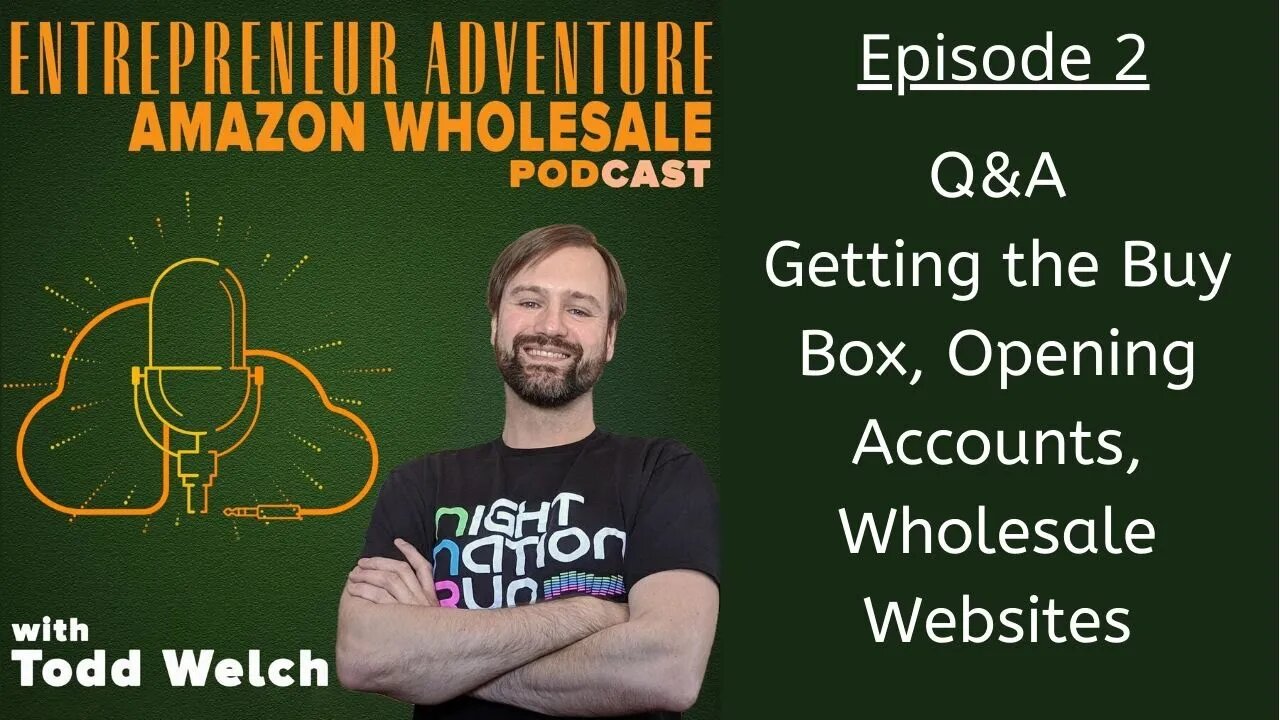 EA2: Amazon Q&A Getting the Buy Box, Opening Accounts, Wholesale Websites