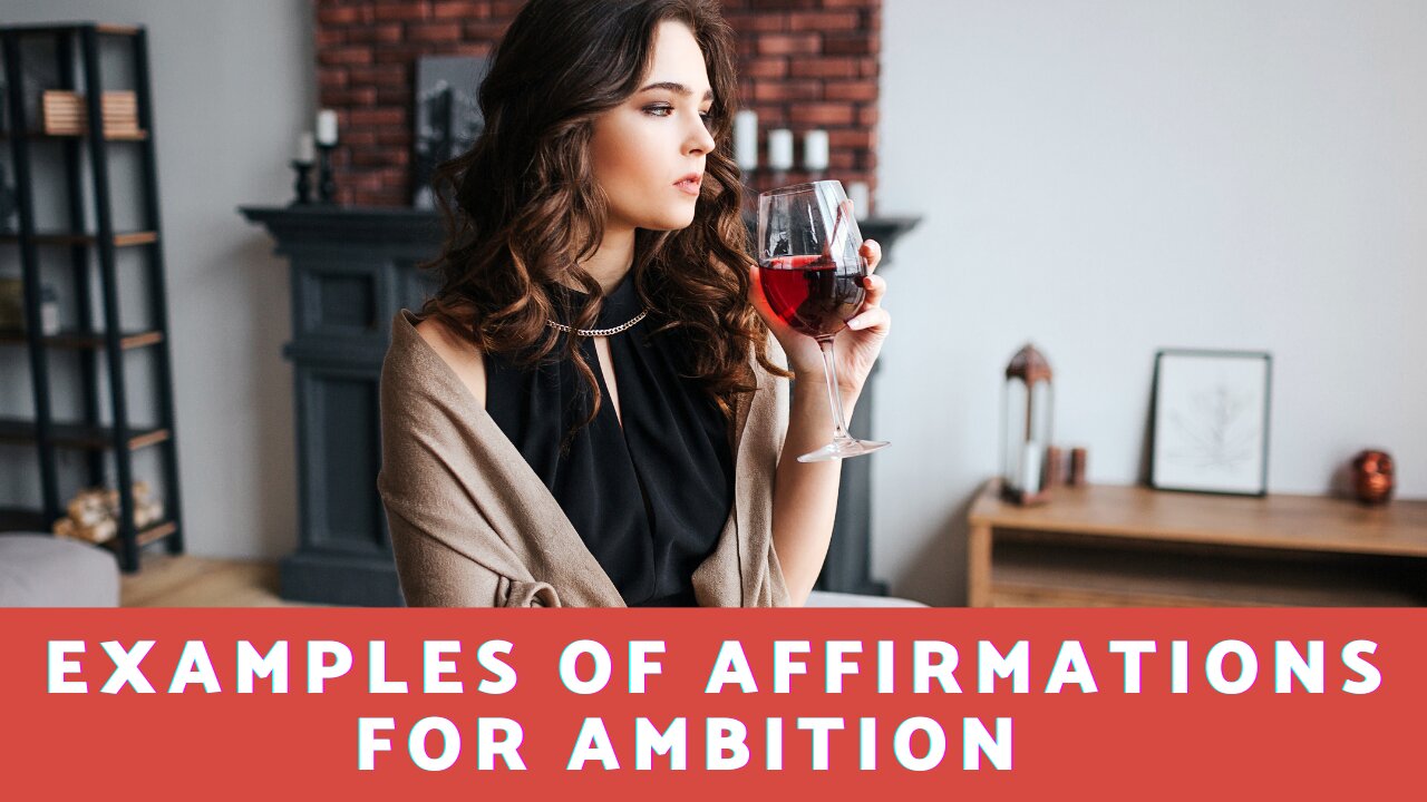 What Are Some Examples of Affirmations For Ambition?