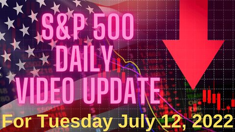 Daily Update Video for Tuesday July 12, 2022