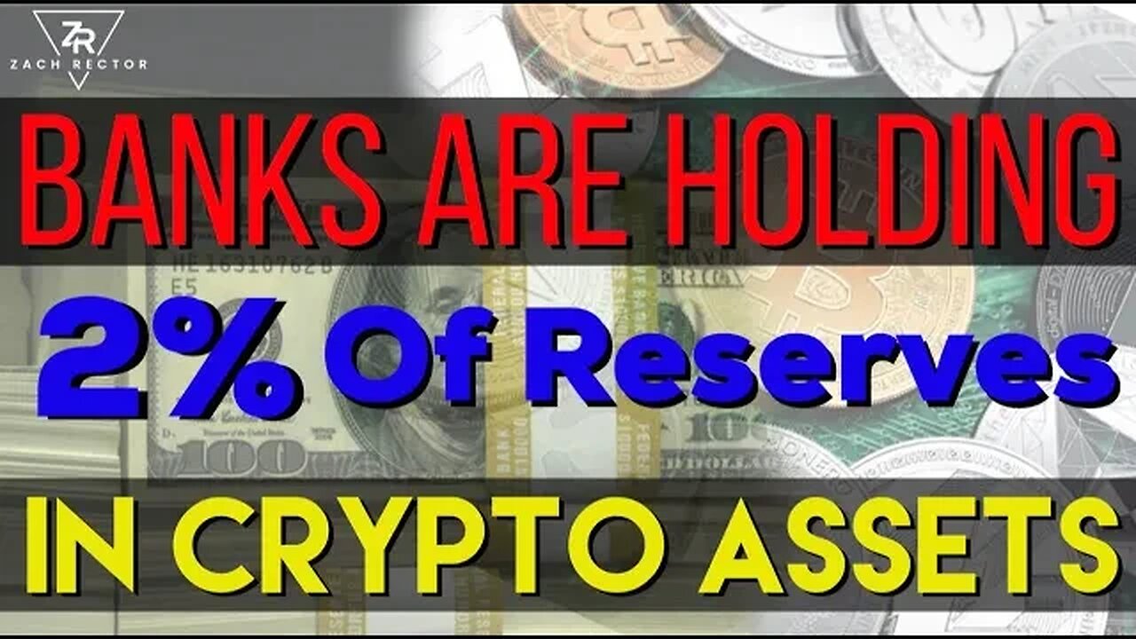 Banks Holding 2% Of Reserves In Crypto Assets