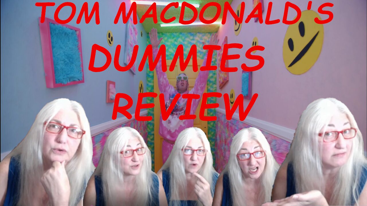 Tom Macdonald's Dummies Reviewed by an Old Rocker Chick