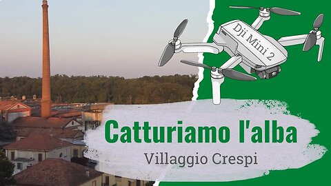 Catturare l'alba con DJI Mini 2 a Crespi d'Adda