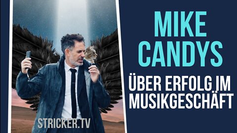Mike Candys über Erfolg im Musikgeschäft