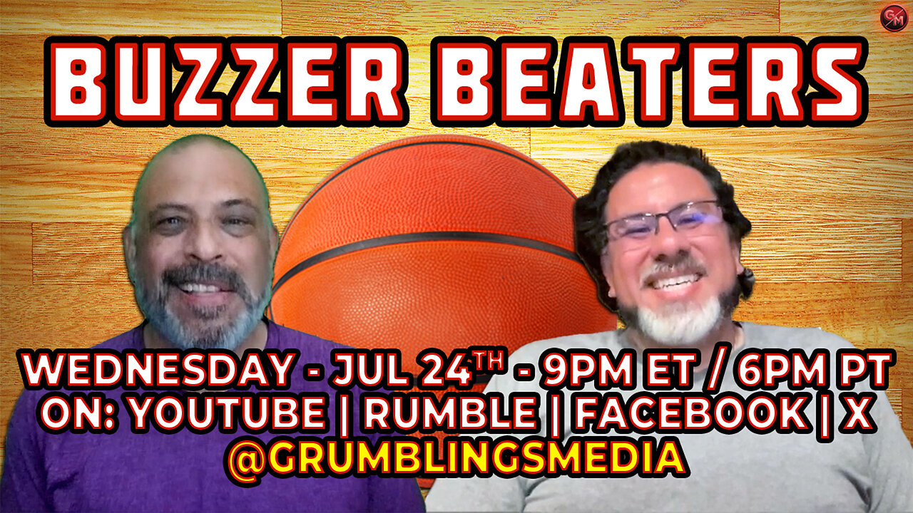 Buzzer Beaters - LIVE! - July 24, 9 PM ET / 6 PM PT