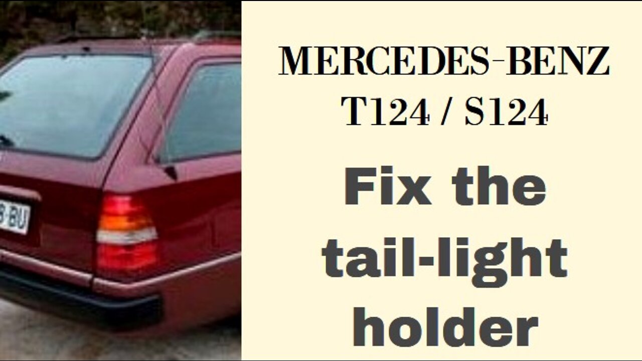 Mercedes Benz T124 S124 - How to fix the tail light holder tutorial repair maintenance