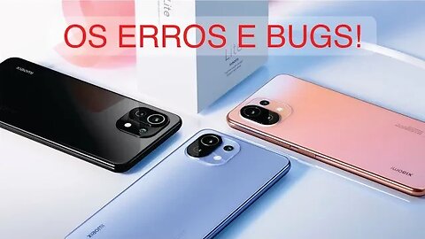 [A VERDADE ESCONDIDA] MI 11 LITE 5G NE + MI 11 lite 4G + Os BUGS que ninguém te conta!