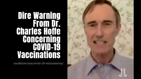 Dire Warning From Dr. Charles Hoffe About COVID-19 Vaccinations