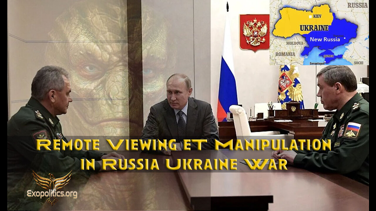 Remote Viewing extraterrestrial manipulation in Russia Ukraine War