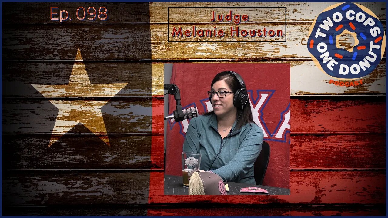 2 Cops 1 Donut ep098: What Does A Judge Do? with Judge Melanie Houston