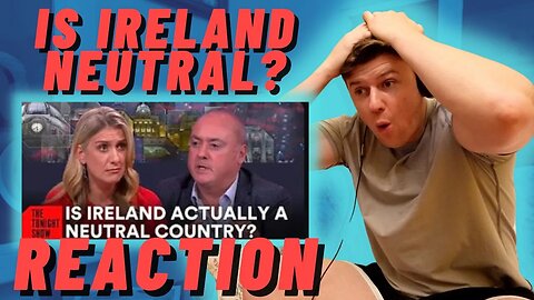 Ireland Has a "Ridiculous" Attachment to Neutrality? - IRISH MAN REACTS!!