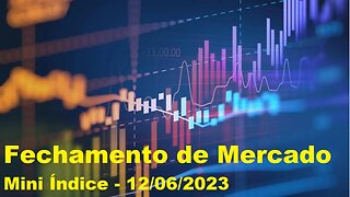 The Big Boss Trader - [B]³ - Fechamento de Mercado 12/06/23 - Mini Índice