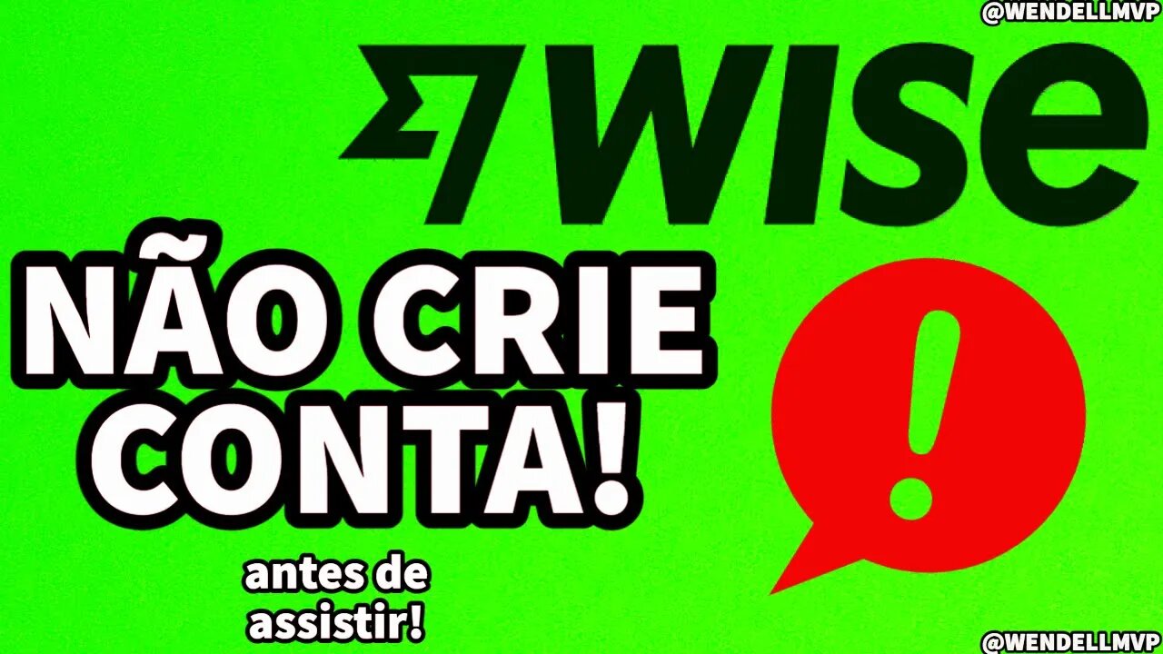 🚨 NÃO CRIE CONTA NA WISE ANTES DE ASSISTIR ESSE VIDEO POIS EXPLODIRÁ SUA MENTE! #wise #nomad #avenue