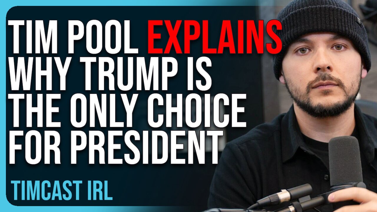 Tim Pool Explains Why Trump Is The ONLY CHOICE For President, MAGA 2024