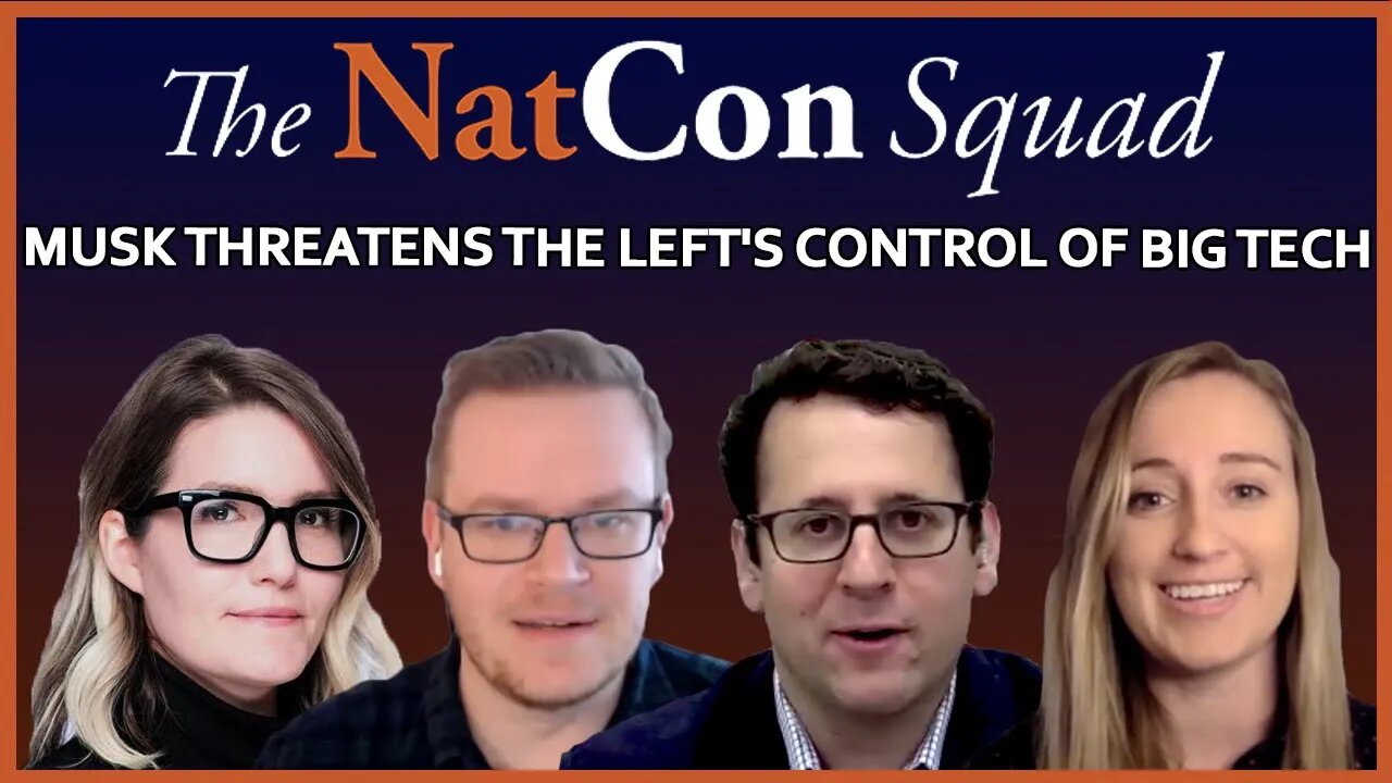 Musk Threatens the Left's Control of Big Tech | The NatCon Squad | Episode 96