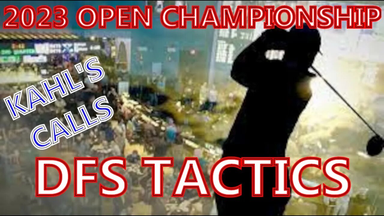 2023 Open Championship DFS Tactics