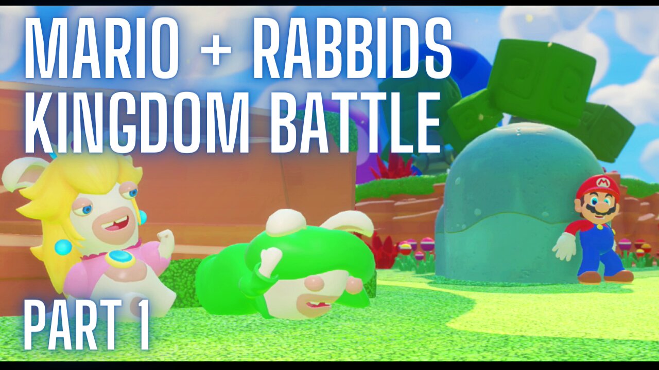 Mario + Rabbids Kingdom Battle - Part 1