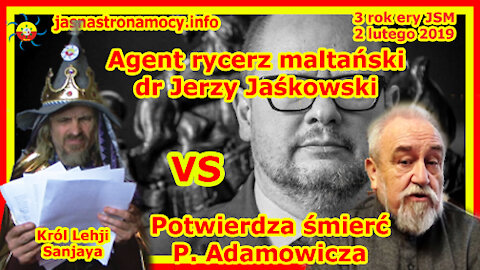 Agent rycerz maltański dr Jerzy Jaśkowski potwierdza śmierć P. Adamowicza‼