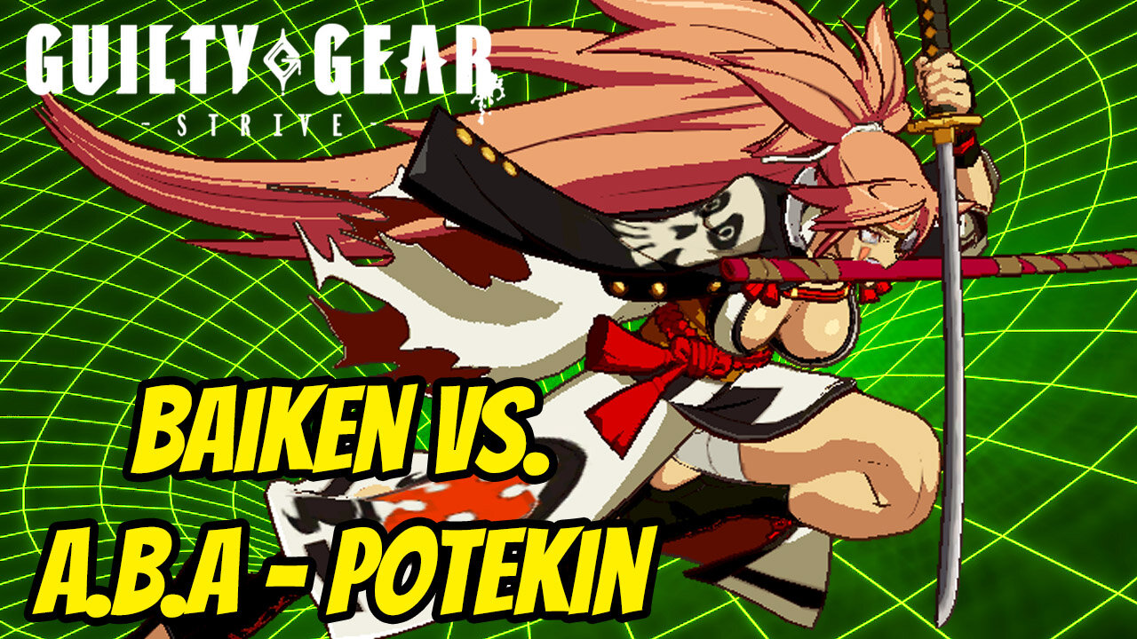 GGST - Baiken Takes On ABA And Potemkin