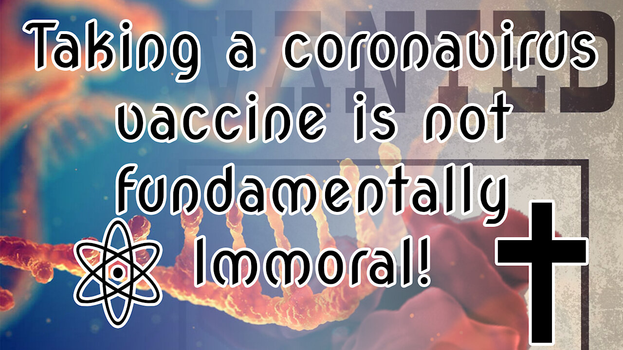 BANNED ON YOUTUBE: Taking a coronavirus vaccine is not fundamentally Immoral!