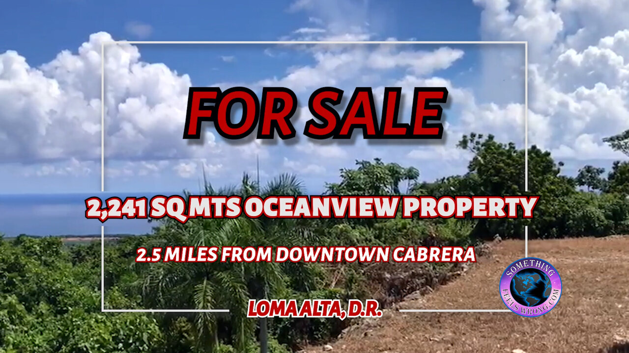 2,241 Sq Mt Panoramic Oceanview Property For Sale in Loma Alta - Cabrera, DR