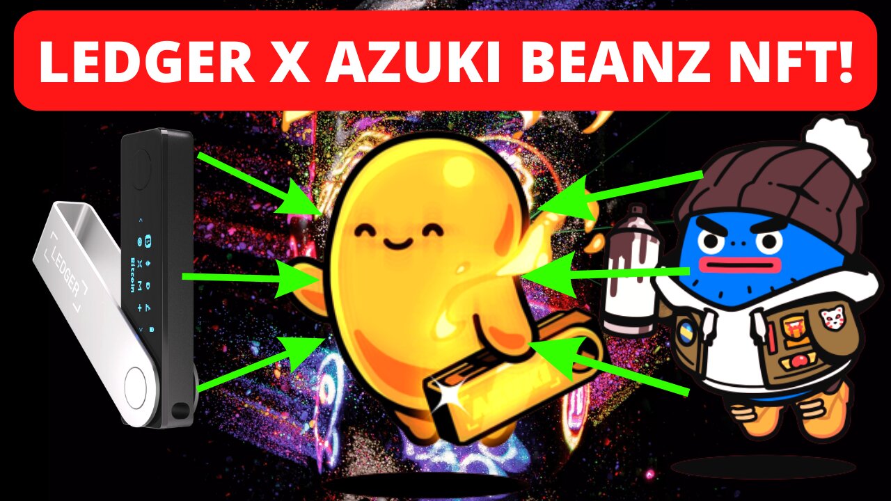 Collaboration Between Ledger And NFT Azuki Beanz!