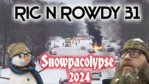 Ric n Rowdy 31 | Snowpacolypse 2024