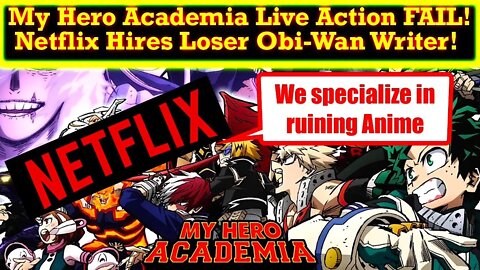 Netflix's Live Action My Hero Academia Hires Chief Loser Responsible For Obi-Wan Show Failure!