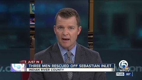 Three men resscued off Sebastian Inlet