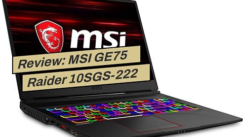 Review: MSI GE75 Raider 10SGS-222 17.3" 300Hz 3ms Gaming Laptop Intel Core i9-10980HK RTX 2080...