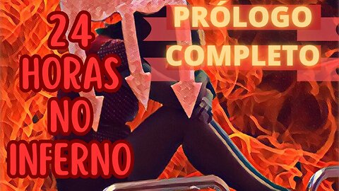 24 HORAS NO INFERNO: PRÓLOGO