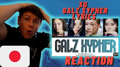 🇯🇵XG - GALZ XYPHER Lyrics | IRISH REACTION (Color Coded Lyrics)